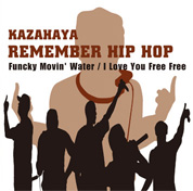Kazahaya - Remember Hip Hop