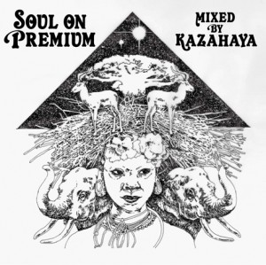 SOUL ON PREMIUM mixed by KAZAHAYA